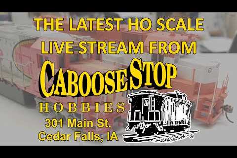 07/24/24 HO Scale Virtual Visit Caboose Stop Hobbies