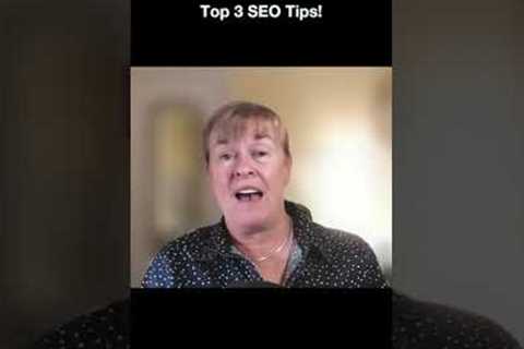 Top 3 SEO Tips!