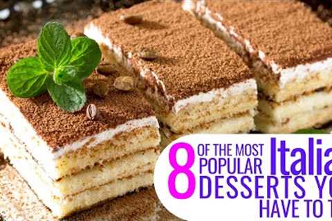 8 Of The Most Popular Italian Desserts You Have To Try
