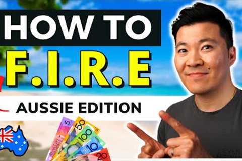 The 5 SECRET STEPS To Achieve Financial Independence &amp; Retire Early (FIRE) in Australia 2024