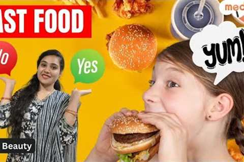 What happens to your body if you eat fast food daily? Tasty fast foods can kill you!