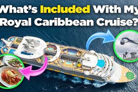 What is included in Royal Caribbean's cruise ticket price?
