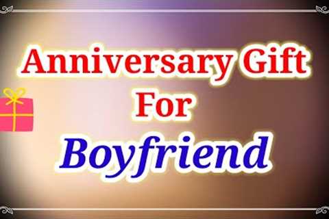 15 Best Anniversary Gift Ideas For Boyfriend | 1st Anniversary Gifts for Boyfriend Online In India
