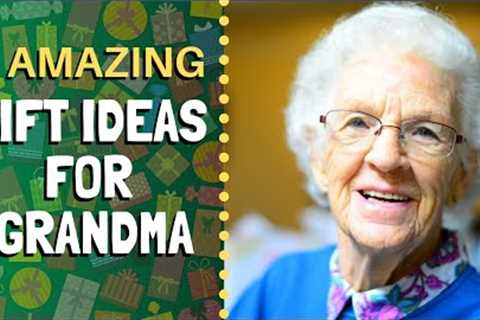 9 Best Gifts for Grandma / Grandmother 2023