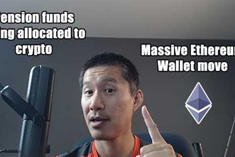 Massive ETHEREUM WALLET MOVE AFTER ETF. Pension funds allocating to Crypto. Miners pumping BITCOIN