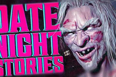 7 True Scary DATE NIGHT Stories