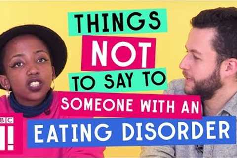 Things Not To Say To Someone With An Eating Disorder