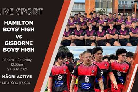 Super 8  Rugby First XV 2024 | Hamilton Boys' High v Gisborne Boys' High