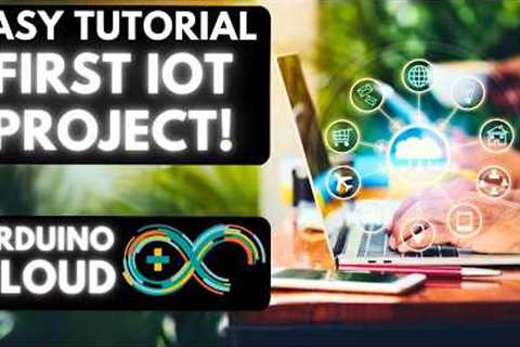 Make your first IoT Project using Arduino | Arduino Cloud Complete Tutorial for Beginners