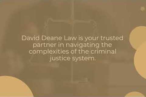 David Deane Law | Fairfax, VA | Fairfax Criminal Defense Attorney