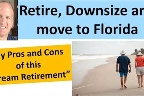 Should you downsize, move by your grandkids and/or  relocate to a warmer climate in retirement