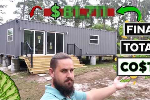TOTAL COST for My Container Home! Grand Total Price Breakdown Shipping Container Home!