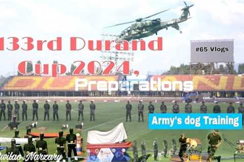 Army's Dog Training || 133rd Durand cup 2024, Preparations at Kokrajhar😍 //PNV //V-65