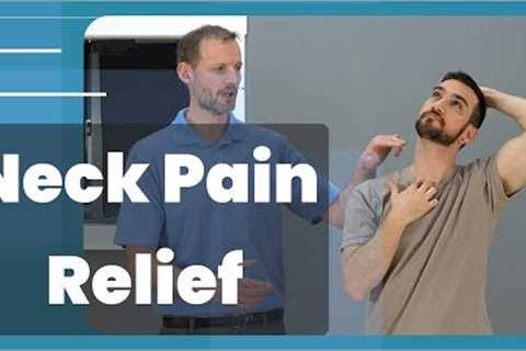Quick Neck Pain Relief With Stretches