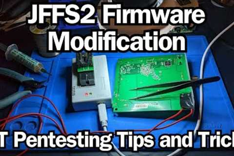 JFFS2 Firmware Modification - IoT Pentesting Tips and Tricks