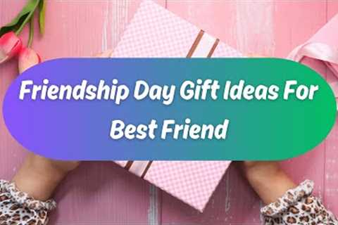 12 Best Friendship Day Gift Ideas For Best Friend | Friendship Day Gift Box @giftsandmore1