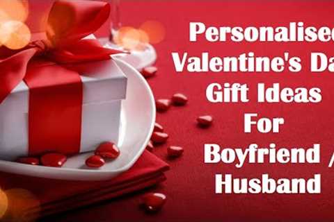 Personalized Valentines gifts for boyfriend /Husband | 10 Amazing Valentine Gift Ideas For Your Love