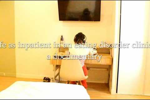 being inpatient at an eating disorder clinic : a documentary