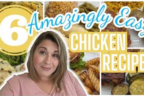 6 AMAZINGLY EASY Chicken Recipes that WILL make YOUR Taste Buds Sing! | Cheap &amp; Easy Dinner..
