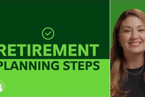 Retirement Planning Steps To Take Right Now | Fidelity Investments