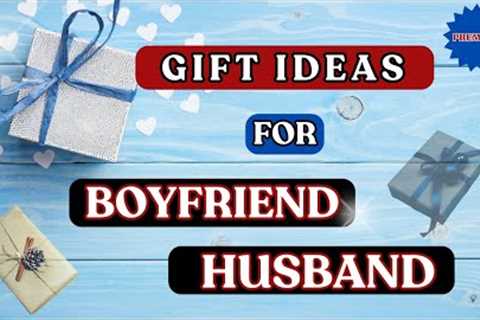 Gift Ideas for Boyfriend, Husband, Brother, etc: Boyfriend's birthday Gift Ideas.
