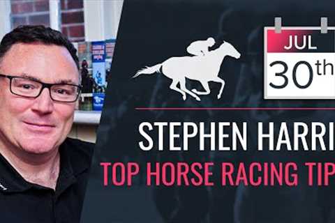 Stephen Harris’ top horse racing tips for Tuesday 30th July
