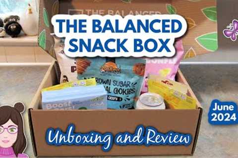June 2024 BALANCED SNACK BOX!  Healthy Snacks Delivered To Your Door! Coupon Code!