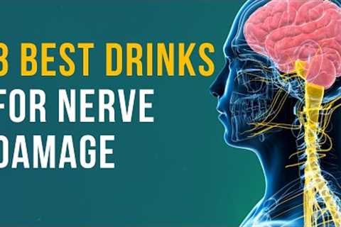 8 Best Drinks for Nerve Damage | Natural Remedies for Neuropathy Relief