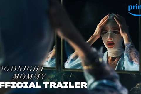 Goodnight Mommy - Official Trailer | Prime Video