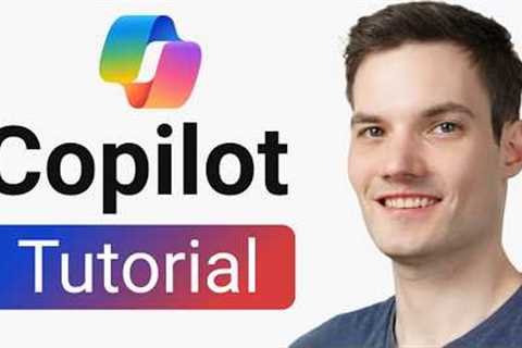 Microsoft Copilot Tutorial for Beginners
