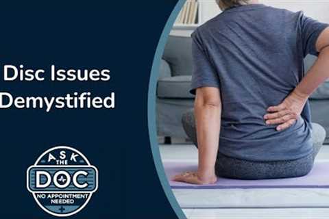 From Neck to Lower Back: Cervical, Thoracic &amp; Lumbar Disc Concerns | Ask the Doc