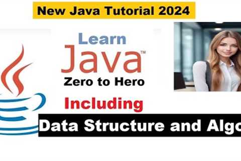 Java Programming Tutorial 2024 : From Zero to Hero for Beginners