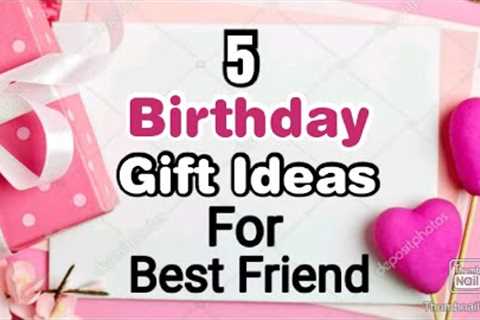 5 Easy Birthday Gift Ideas For Best Friend During Quarantine | Birthday Gifts | Birthday Gifts 2020