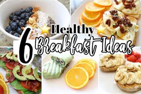 6 QUICK BREAKFAST IDEAS| HEALTHY MEALS| EASY PREP FOR BUSY MOMS