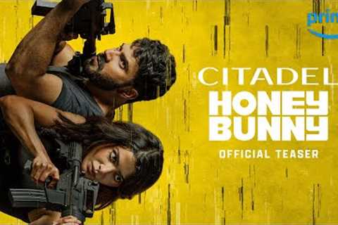 Citadel: Honey Bunny - Official Teaser | Prime Video