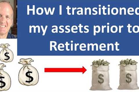 How and when I changed my investments leading up to retirement.