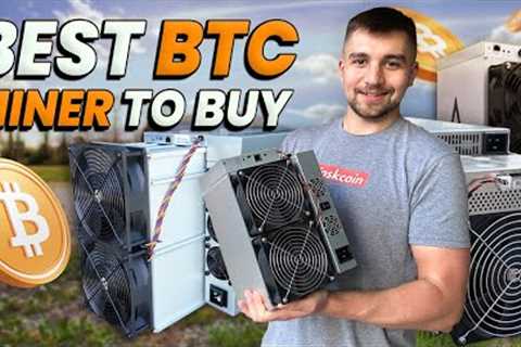 What is the BEST BITCOIN MINER TO BUY in 2024? Bitmain? Whatsminer? or??