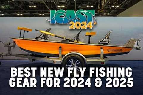 Top 10 Best New Fly Fishing Gear at ICAST for 2024 and 2025