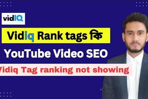 What is Youtube Video SEO rank tags | Vidiq Tag ranking not showing