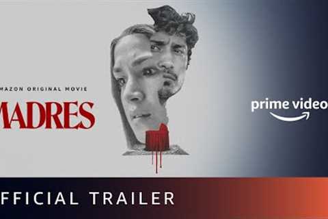 Madres - Official Trailer | New Horror Movie 2021 | Amazon Prime Video