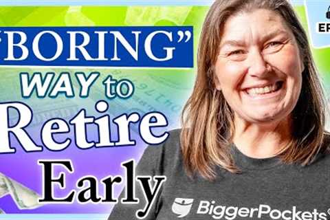 Retired Early at 44 by Buying These Boring Investments