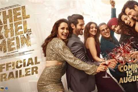KHEL KHEL MEIN (Official Trailer): Akshay Kumar,Vaani,Ammy,Taapsee,Fardeen,Aditya,Pragya | Bhushan K