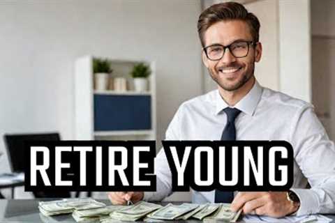 RETIRE AT 40: Secrets to Early Retirement