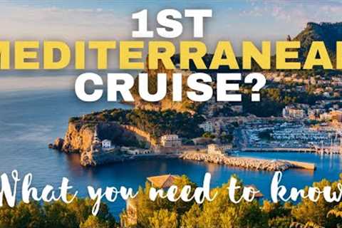 11 Crucial Tips for Your FIRST Mediterranean Cruise