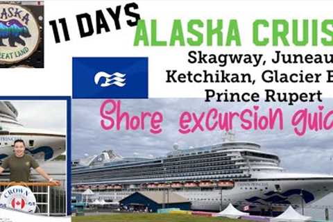11 Days Alaska Cruise - Shore Excursion GUIDE 2024 in 4K