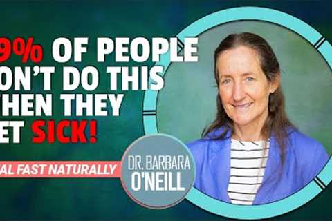 Dr. Barbara O'Neill's EMERGENCY PROTOCOLS for When You Get Sick