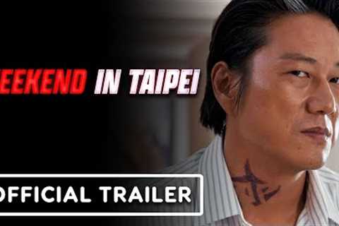 Weekend In Taipei - Official Trailer (2024) Luke Evans, Sung Kang, Gwei Lun-mei