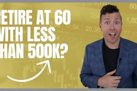 Retire at 60 with LESS than $500,000 saved for retirement? (Compilation)