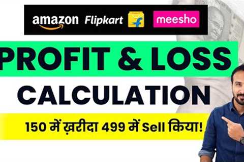 Ecommerce Business 💸 Profit &amp; Loss Calculation ✅ Amazon, Flipkart &amp; Meesho 💰 Payments..