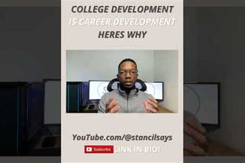 College Development IS Career Development (student career advice)